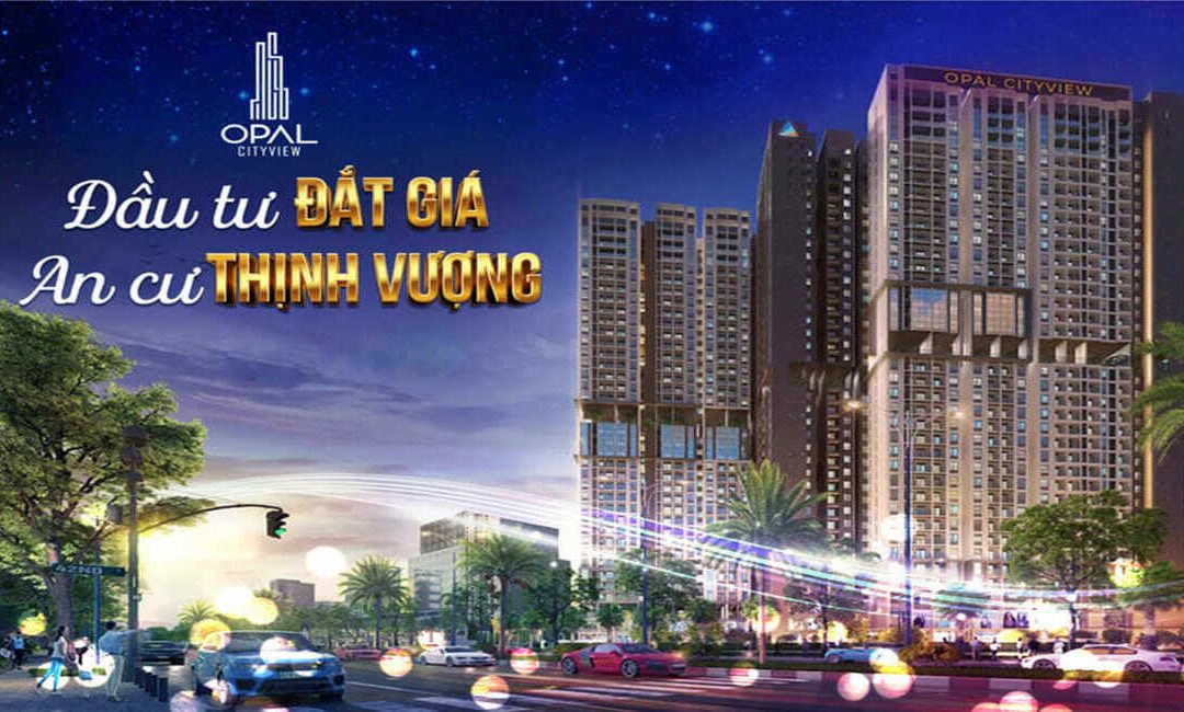 CĂN HỘ OPAL CITYVIEW – ĐIỂM NHẤN BĐS NĂM 2021